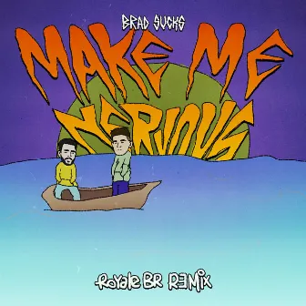 Making Me Nervous (Royale BR Remix) by Brad Sucks