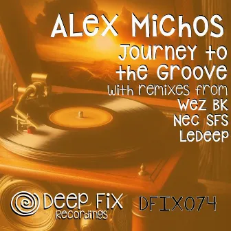 Journey to the Groove (The Remixes) by Alex Michos