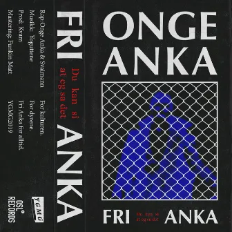 Fri Anka - Du kan si at eg sa det by Onge Anka