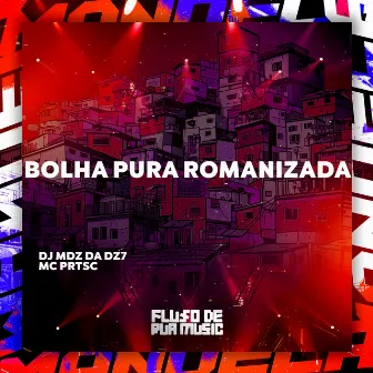 Bolha Pura Romanizada by DJ MDZ DA DZ7