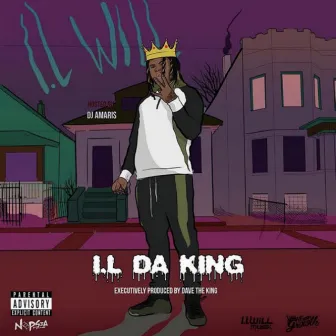 I.L Da King by I.L Will