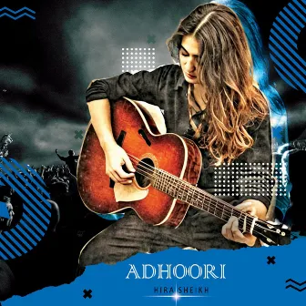 Adhoori by HIRA SHEIKH