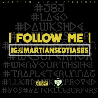 Folow Me by Martian Scotia