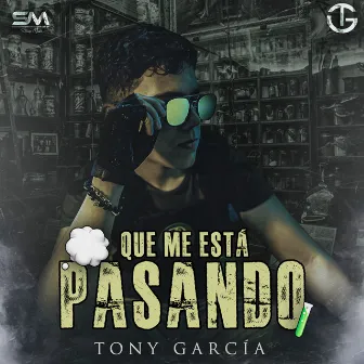 Qué Me Está Pasando by Tony García