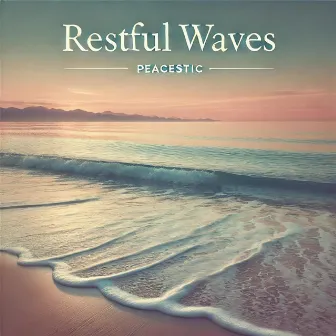 Restful Waves by Peacestic