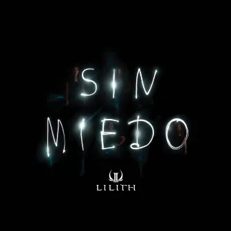 Sin Miedo by Lilith