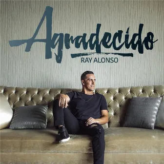 Agradecido by Ray Alonso