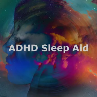 ADHD Sleep Aid by Unknown Artist