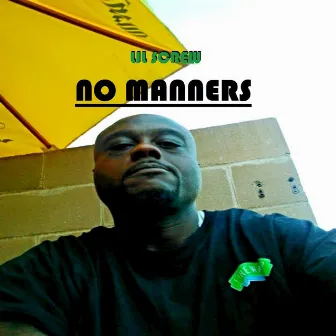 No Manners by Lil Screw