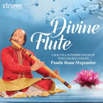 Divine Flute - A Soulful Interpretation of Timeless Bhajans by Ronu Majumdar