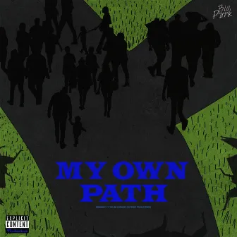 My Own Path by Big Purk