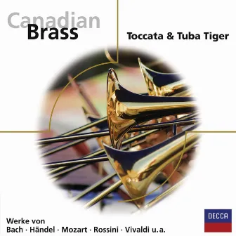 Toccata & Tuba Tiger (Eloquence) by Canadian Brass