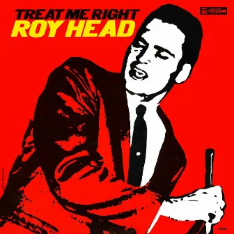 Treat Me Right by Roy Head