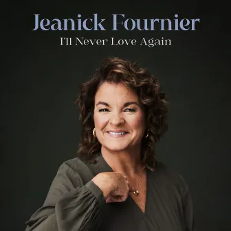 I'll Never Love Again by Jeanick Fournier