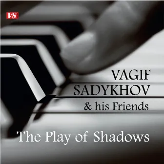 The Play of Shadows by Vagif Sadykhov