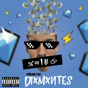 Dixmxntes by Midas MC