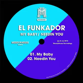 My Baby / Needin You by El Funkador