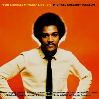 For Charles Mingus (Live) by Michael Gregory Jackson