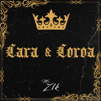 Cara & Coroa by MC ZLK