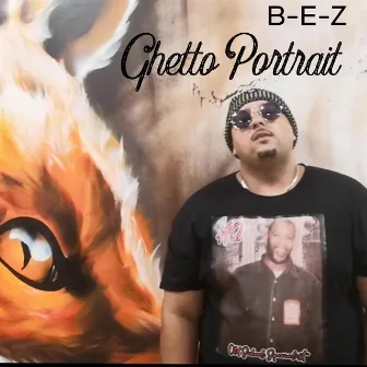 Ghetto Portrait by B-E-Z