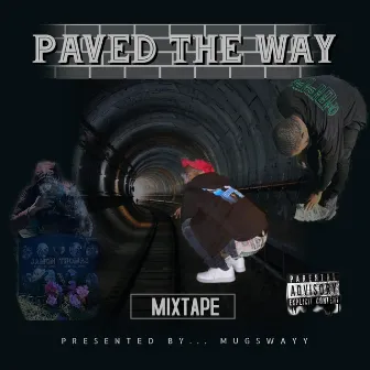 PAVED THE WAY by Mugsway