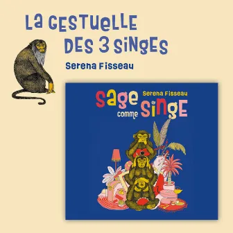 La gestuelle des trois singes by Serena Fisseau