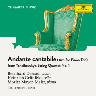 Tchaikovsky: String Quartet No. 1 in D Major, Op. 11, TH 111: 2. Andante cantabile (Arr. for Piano Trio) by Heinrich Grünfeld