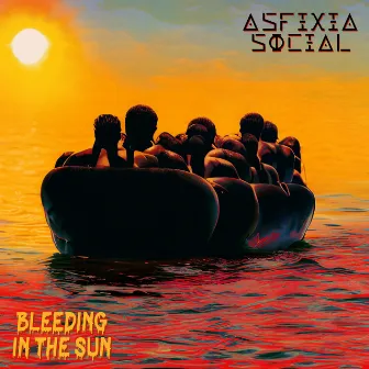 Bleeding in the Sun by Asfixia Social