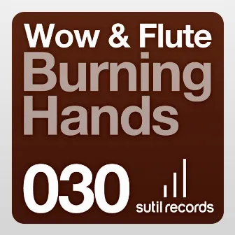 Burning Hands by Wow & Flute