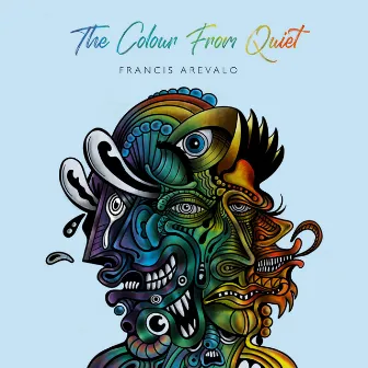 The Colour from Quiet by Francis Arevalo