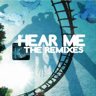 Hear Me - The Remixes by Koru