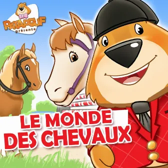 Le monde des chevaux ! by Patapouf