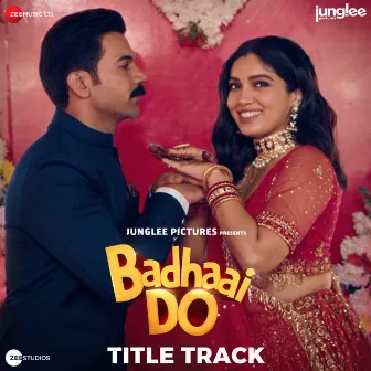 Badhaai Do - Title Track (From 