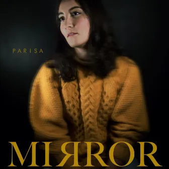 Mirror by Parisa