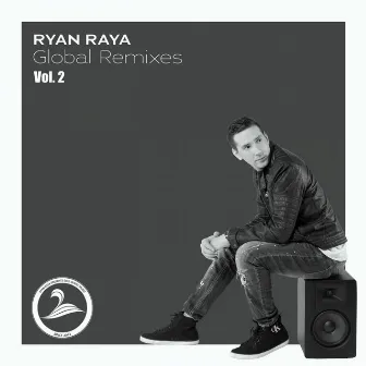 Global Remixes Vol. 2 by Ryan Raya