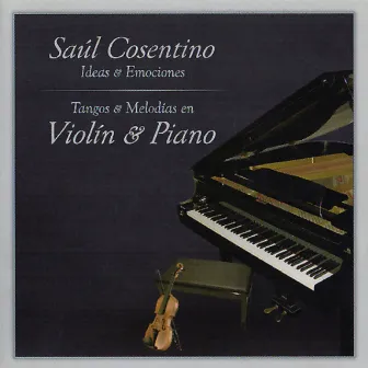 Ideas y Emociones (Violin & Piano) by Saul Cosentino