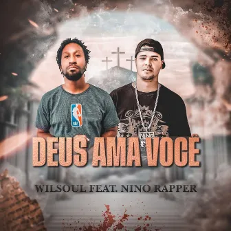 Deus Ama Você by Nino Rapper