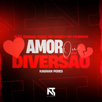 Amor ou Diversão by Alec