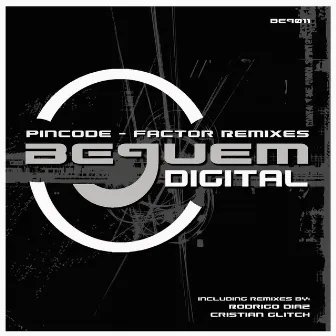 Factor Remixes by Pincode