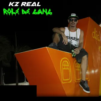 Rolé de Gang by KZ REAL