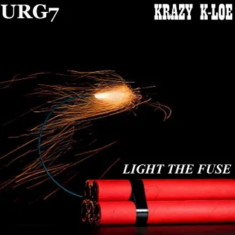 Light the Fuse by Krazy K-Loe