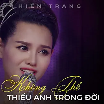 Không Thể Thiếu Anh Trong Đời by Hiền Trang