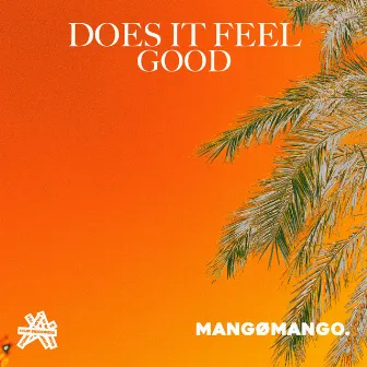 Does It Feel Good by mangomango.