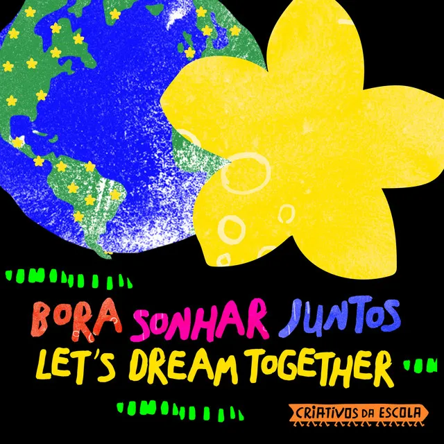 Bora Sonhar Juntos, Let’s Dream Together