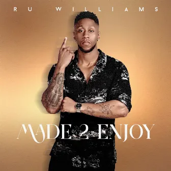 Made 2 Enjoy by Ru Williams