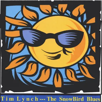 The Snowbird Blues by Tim Lynch