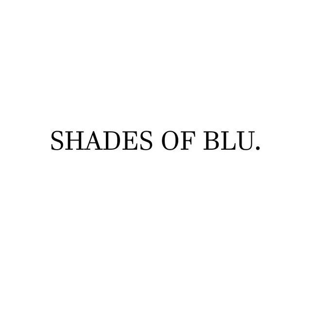 Shades of blu