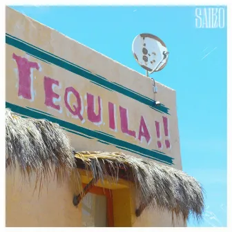 Tequila by Saiko