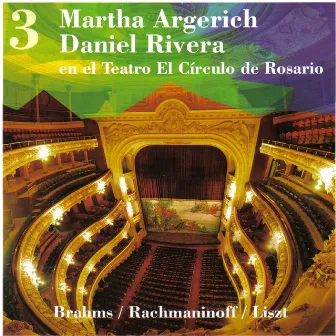 Martha Argerich - Daniel Rivera en el Teatro El Círculo de Rosario. Vol. 3 by Daniel Rivera