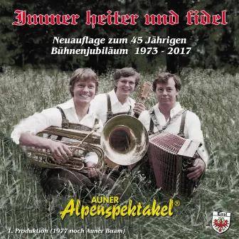 Immer heiter und fidel by Auner Alpenspektakel